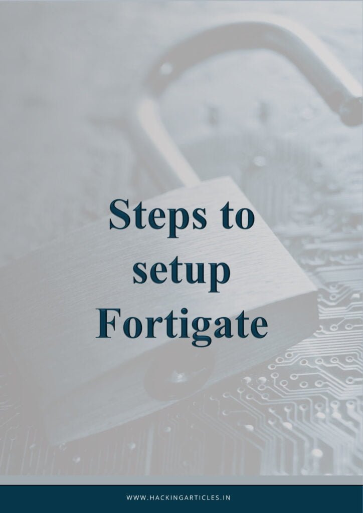 A Comprehensive Guide To Fortinet Firewall Lab Setup