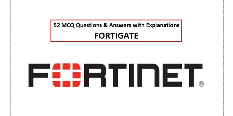 52 FortiGate MCQ Questions and Answers PDF