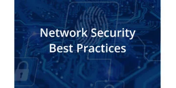 Enhancing Network Security A Comprehensive Guide to Best Practices